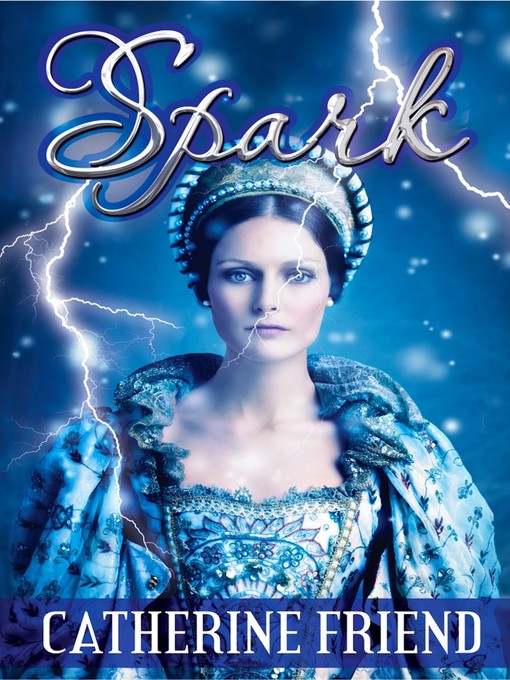 Title details for Spark by Catherine Friend - Available